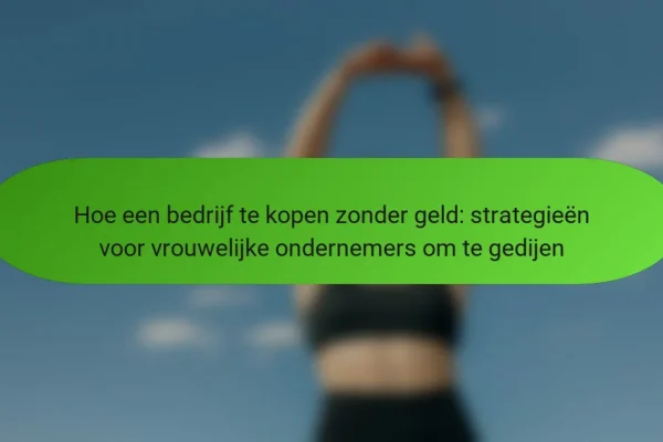 Hoe een bedrijf te kopen zonder geld: strategieën voor vrouwelijke ondernemers om te gedijen
